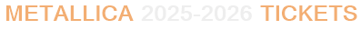 Metallica 2025-2026 Tickets